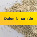 Dolomie humide 28 Ca0 + 18 MgO