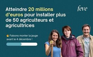 Un mois pour financer l’installation de 50 nouveaux agriculteurs : le défit de FEVE